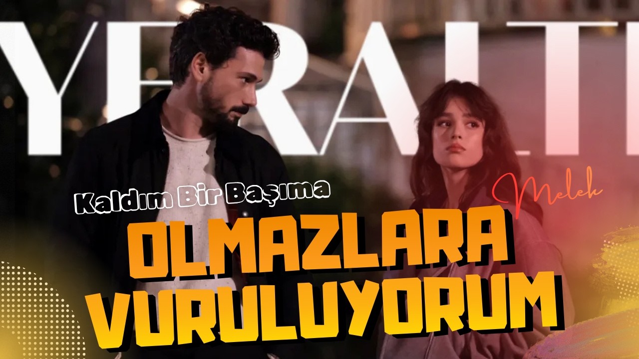 Melek - Olmazlara Vuruluyorum  (Kaldım Bir Başıma) Yeraltı