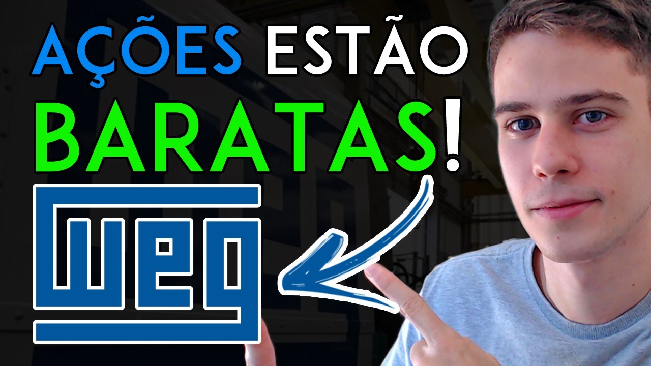 WEG (WEGE3) - AS AÇÕES DE WEG ESTÃO CARAS OU BARATAS? VALE A PENA COMPRAR WEG?