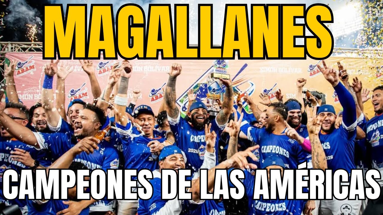 Magallanes de Venezuela, CAMPEÓN de la Serie de las Américas 2026 con ÉPICA REMONTADA