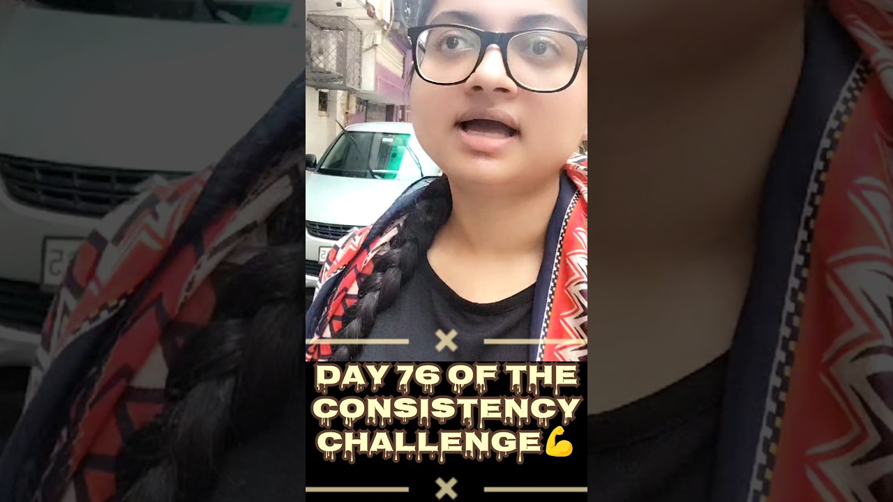 Day 76 of The Consistency Challenge 💪🔥 