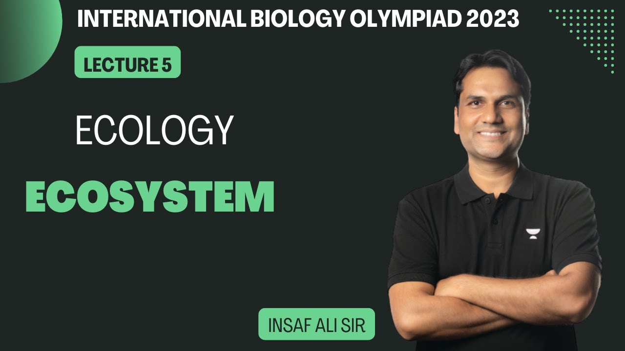 ECOLOGY L- 5 | ECOSYSTEM | IBO 2023 | Insaf Ali Sir | Kota Pulse By Unacademy