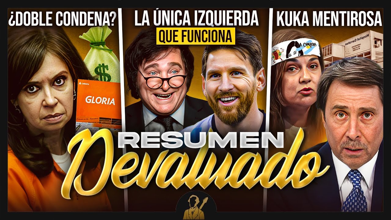 Milei con Messi, la Causa Cuadernos y la Doma de Feinmann | Resumen Devaluado