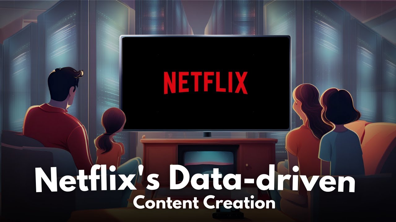 Netflix's Data-driven Content Creation