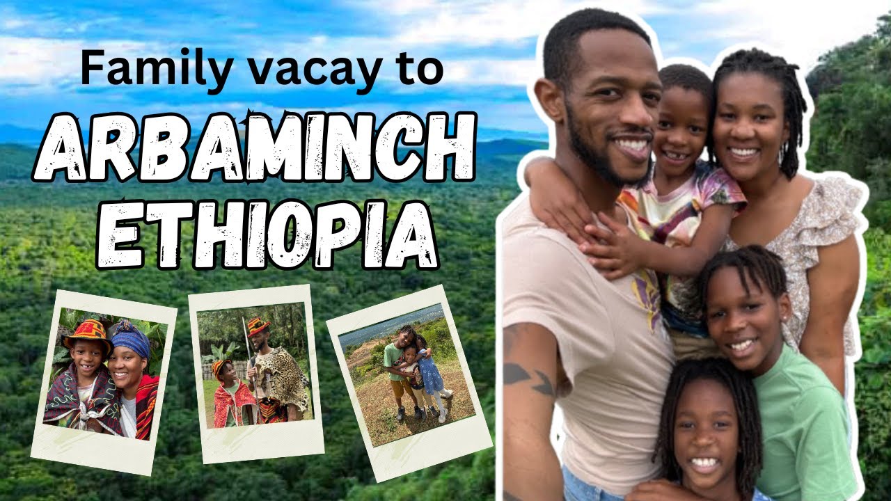 Our Family Vacation to Arbaminch Ethiopia TONS OF VIDEO l Konso Village l Dozo Village l VLOG