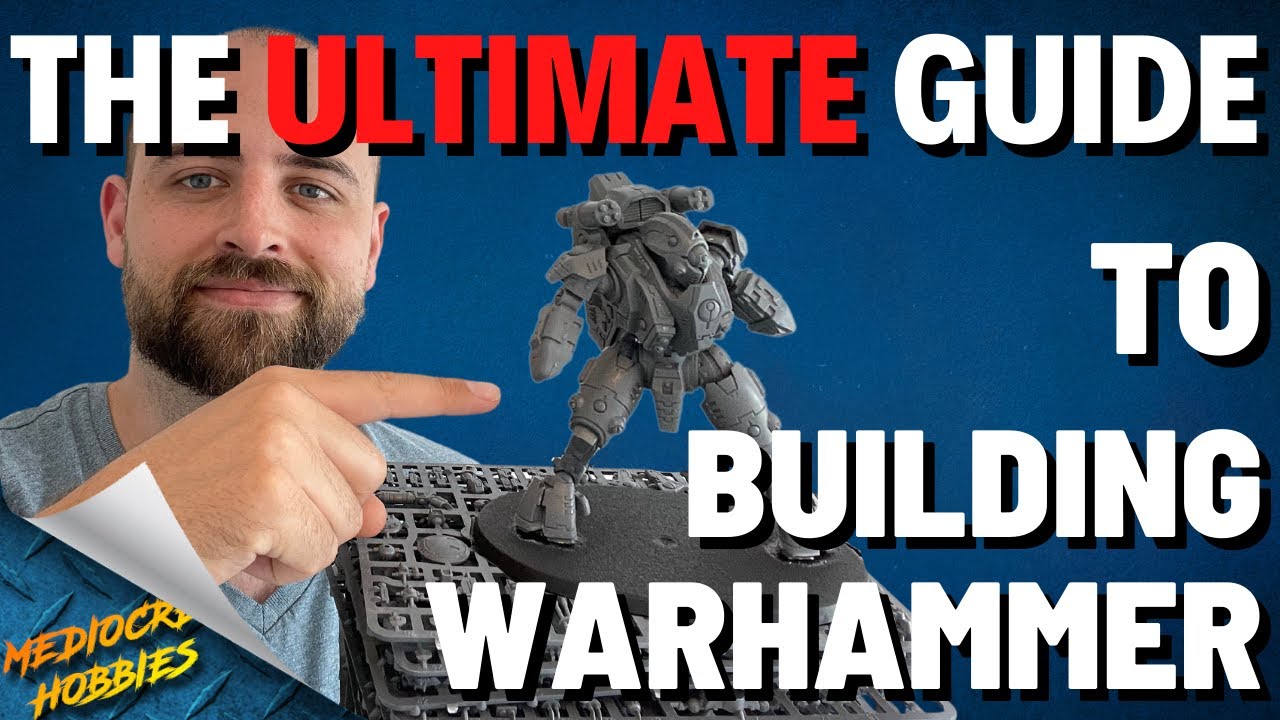 How To Build Warhammer models- Everything you need to know!