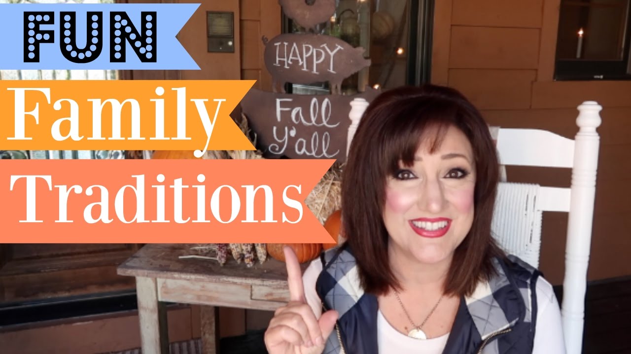 CREATING FUN FAMILY TRADITIONS BUILDS HAPPY FAMILIES!