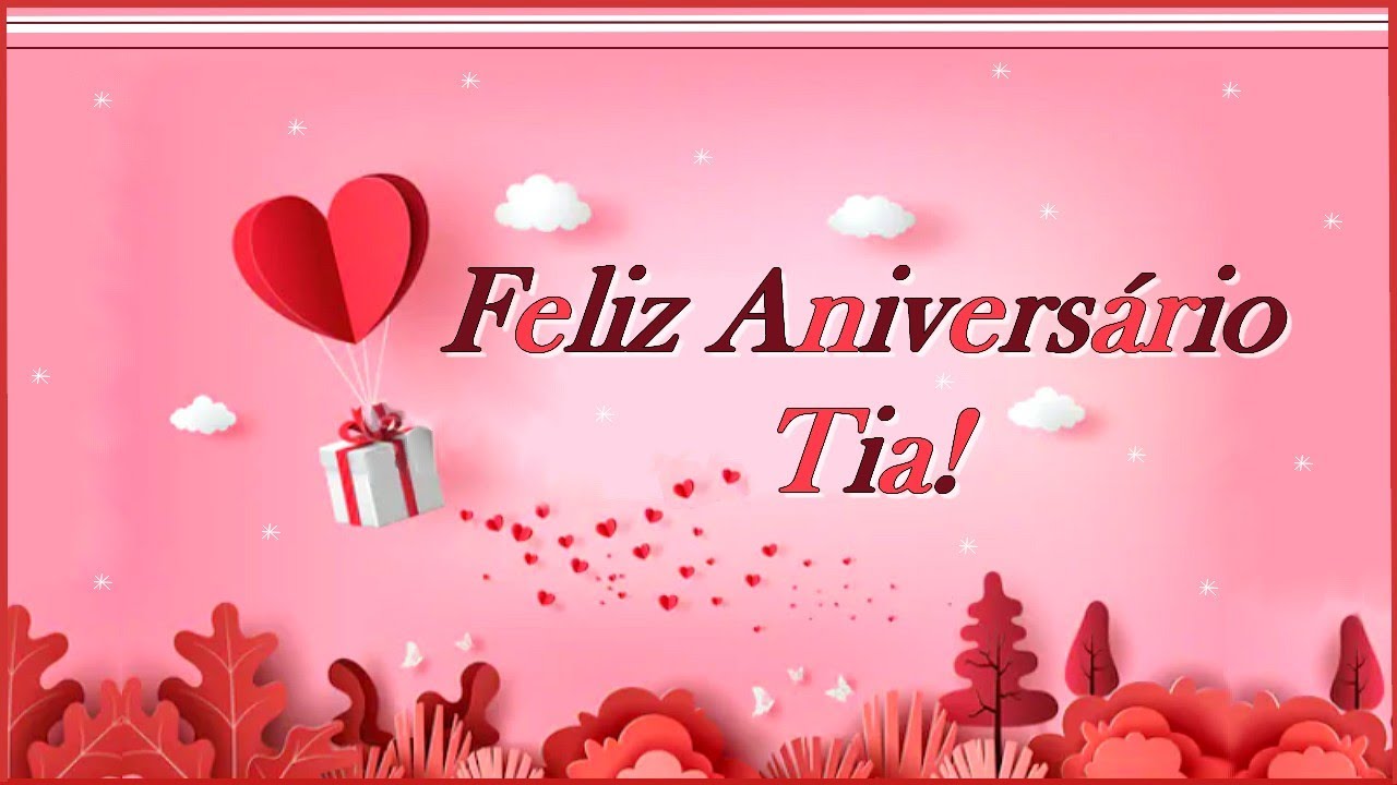 Feliz aniversário tia! Voz feminina•❤✿ .•*´•.¸¸.•*´¨`*