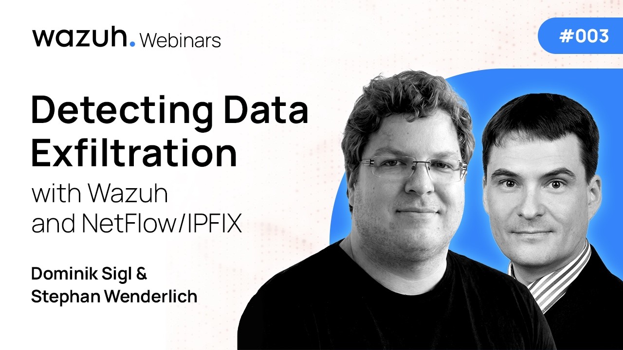 Detecting Data Exfiltration with Wazuh and NetFlow/IPFIX | Wazuh Webinar