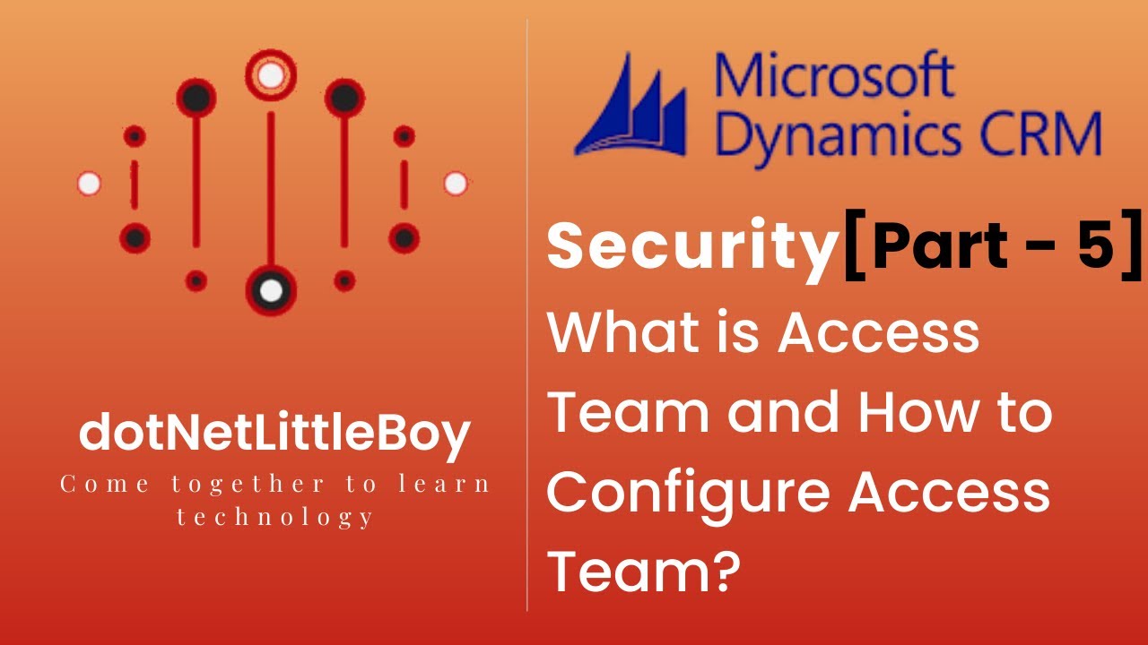 Безопасность — Часть 5 | Что такое Access Team? | Как настроить Access Team? | Dynamics CRM 365