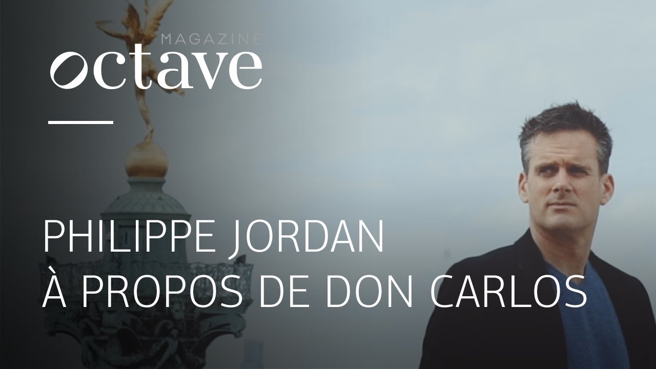 Philippe Jordan à propos de Don Carlos