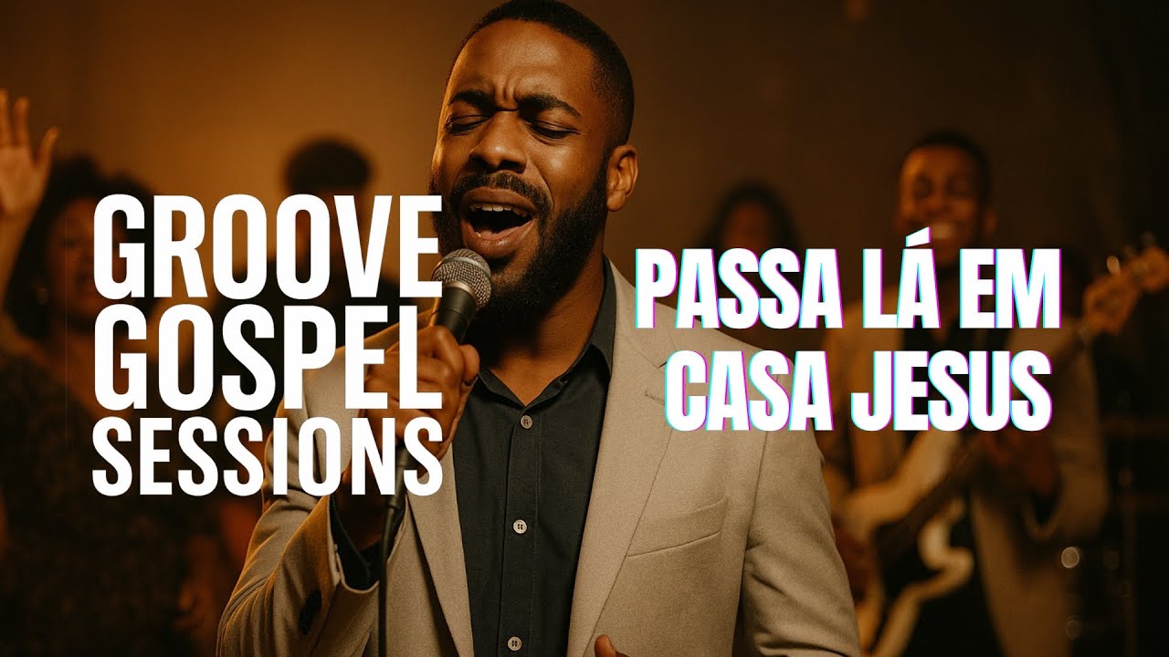 Passa Lá em Casa, Jesus – Kailane Frauches | Groove Gospel Sessions