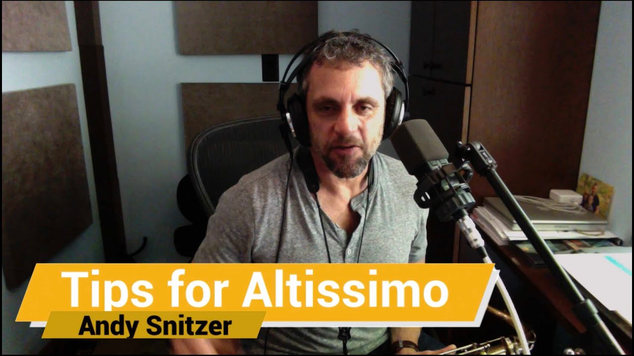 Tips for Great Saxophone Altissimo (Andy Snitzer)