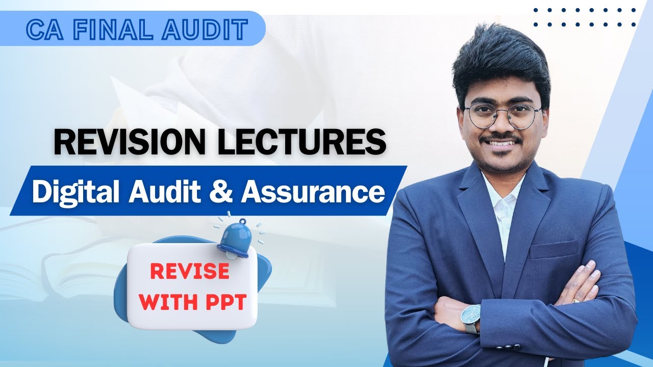 Digital Audit & Assurance - Revision Lecture (CA Final Audit)