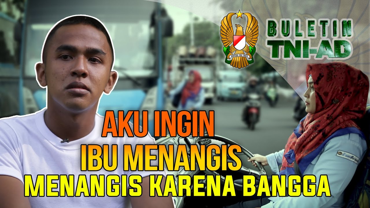 Aku Ingin Ibu Menangis, Menangis Karena Bangga | BULETIN TNI AD