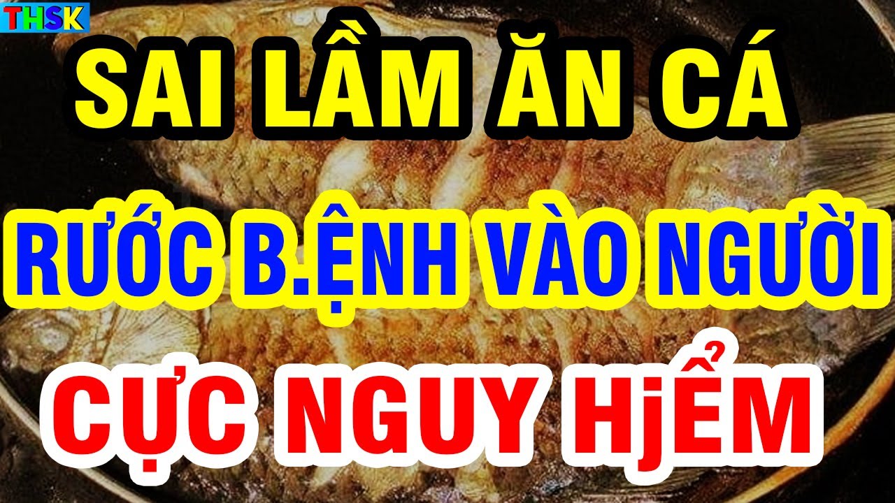 Người Cao Tuổi Hãy DỪNG LẠI NGAY 5 SAI LẦM ĂN CÁ Này Kẻo Rút Ngắn Tuổi Thọ, Sớm Gặp Tổ Tiên