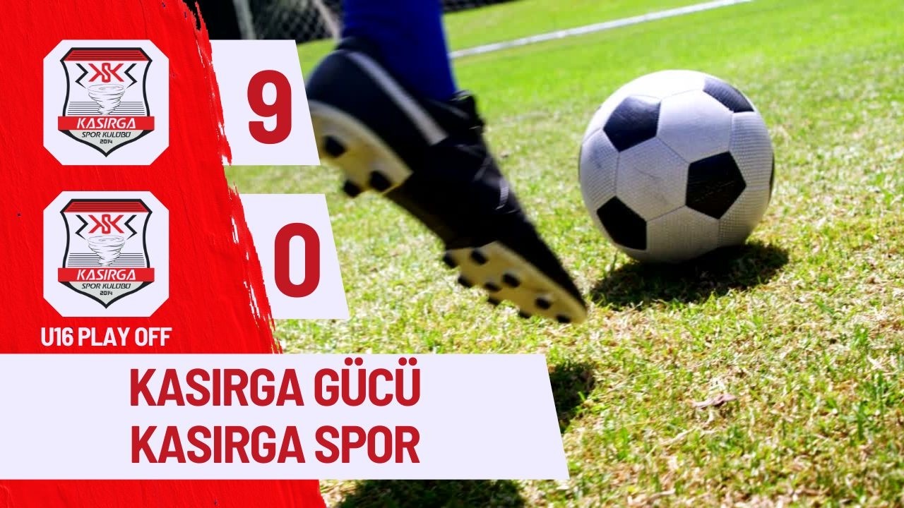 KASIRGA GÜCÜ & KASIRGA SPOR ( 9 - 0 ) U16 PLAY OFF