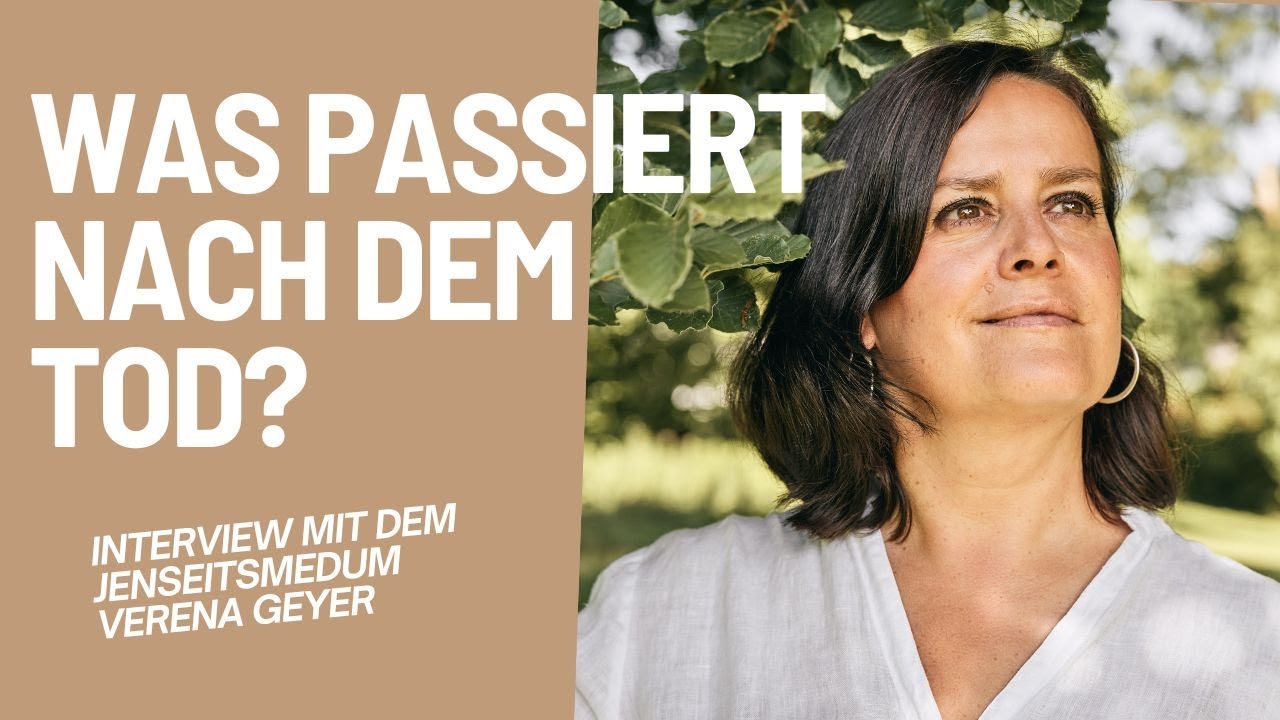 Was Verstorbene uns wirklich sagen wollen – Interview mit Jenseitsmedium Verena Geyer