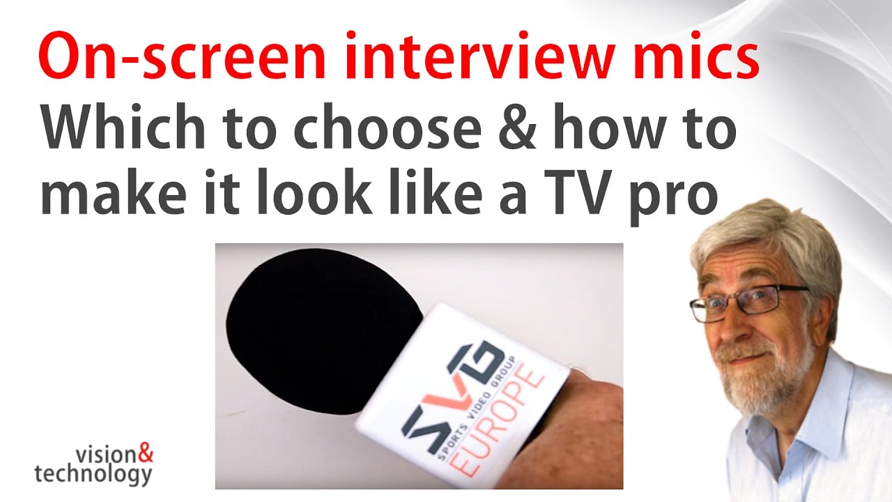 Choose an on-Screen interview Mic &ndash; and make it look good