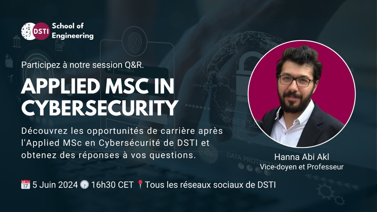 Découvrez l'Applied MSc in Cyber Security à DSTI - Session de Questions/Réponses en Direct