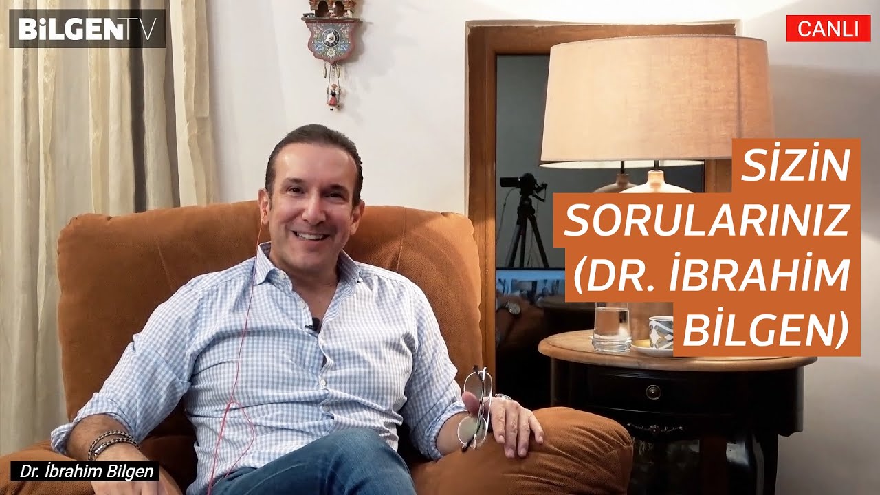 ''Sizin Sorularınız'' | Dr. İbrahim Bilgen