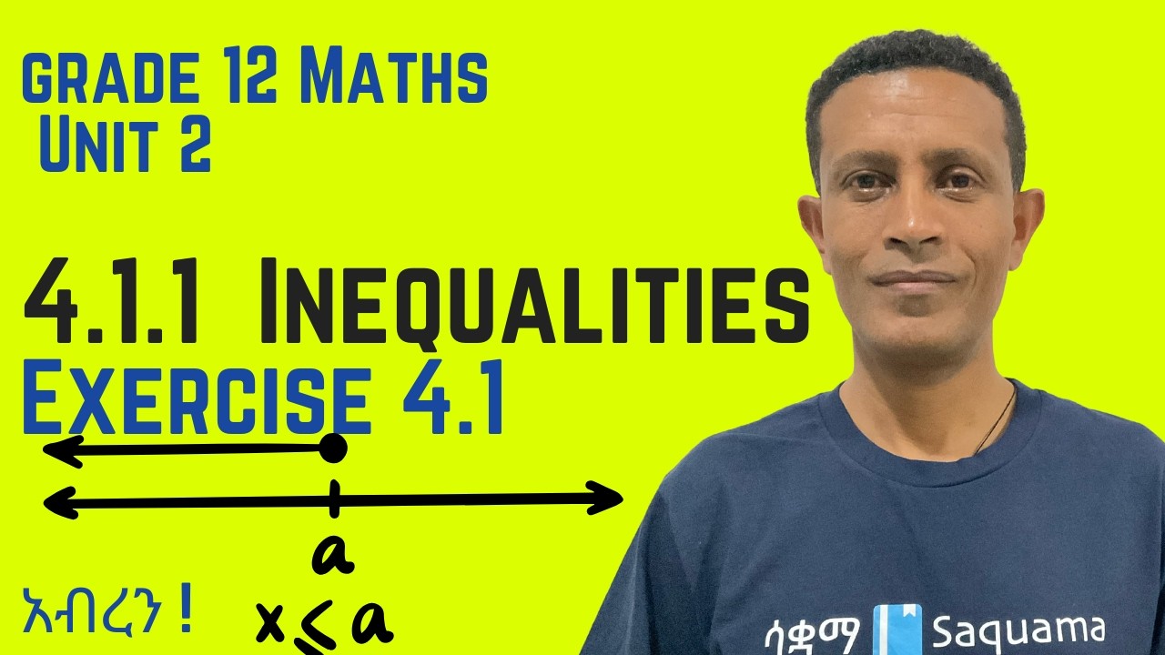 Grade 12 Maths:Unit 4:4.1.1 Inequalities & Exercise 4.1|Saquama