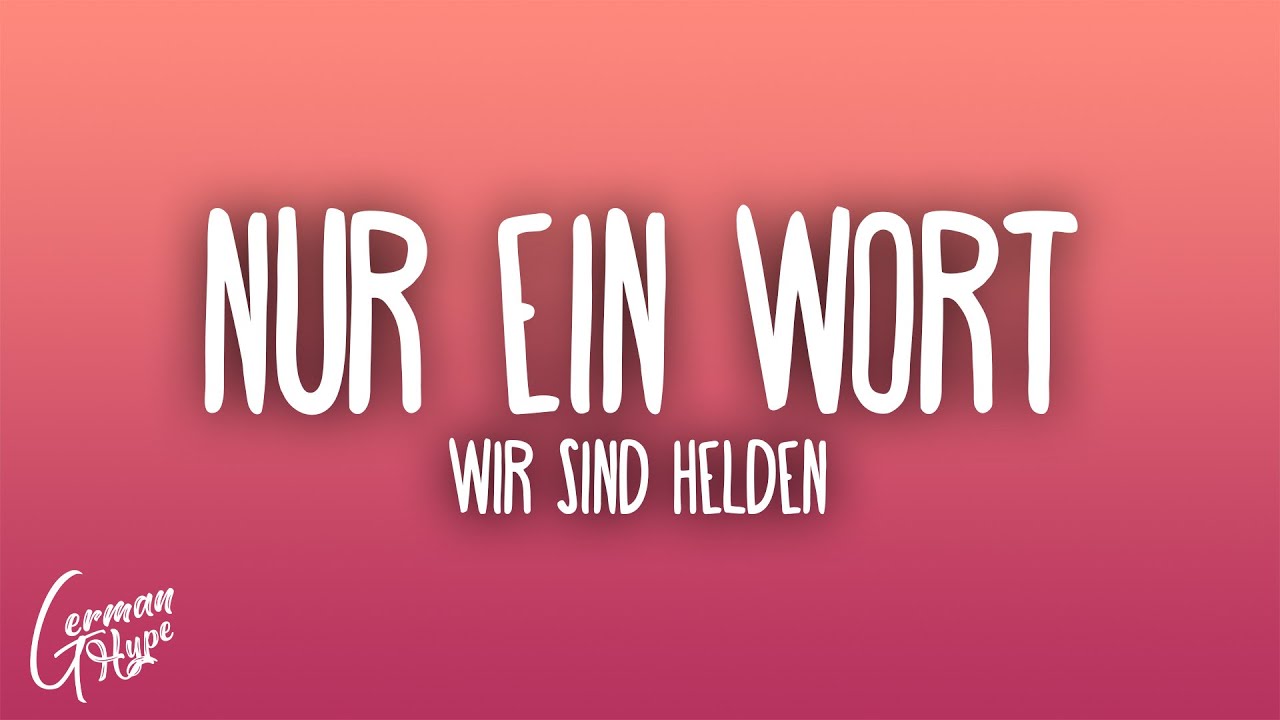 Wir sind Helden - Nur Ein Wort