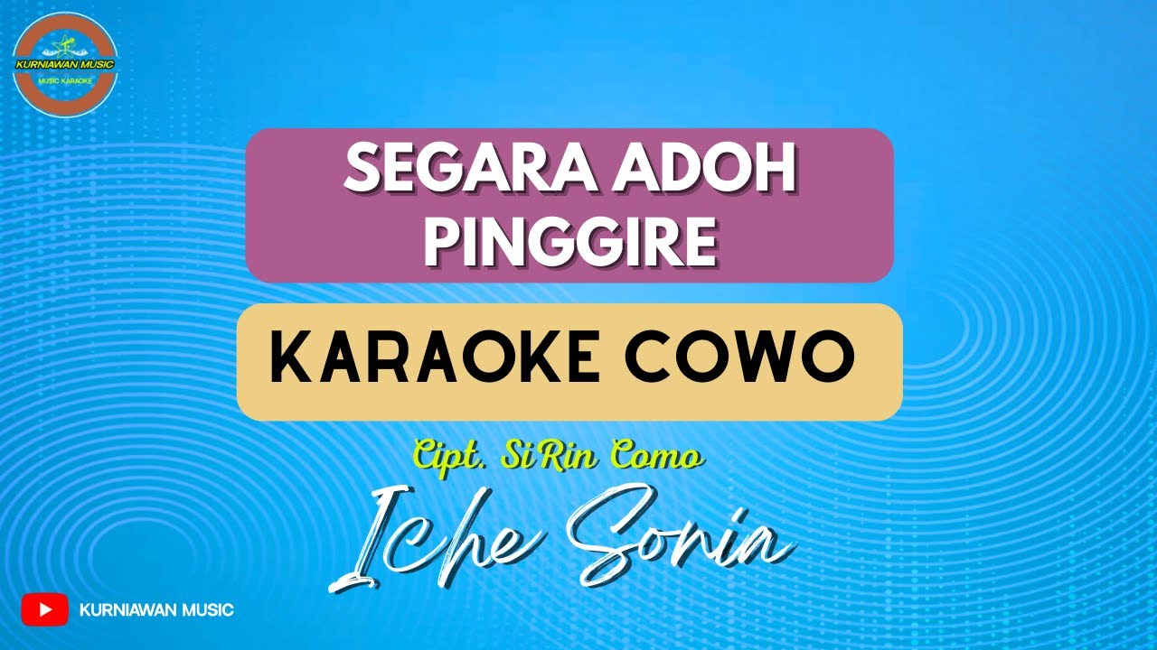 Segara Adoh Pinggire - ( KARAOKE COWO ) Iche Sonia