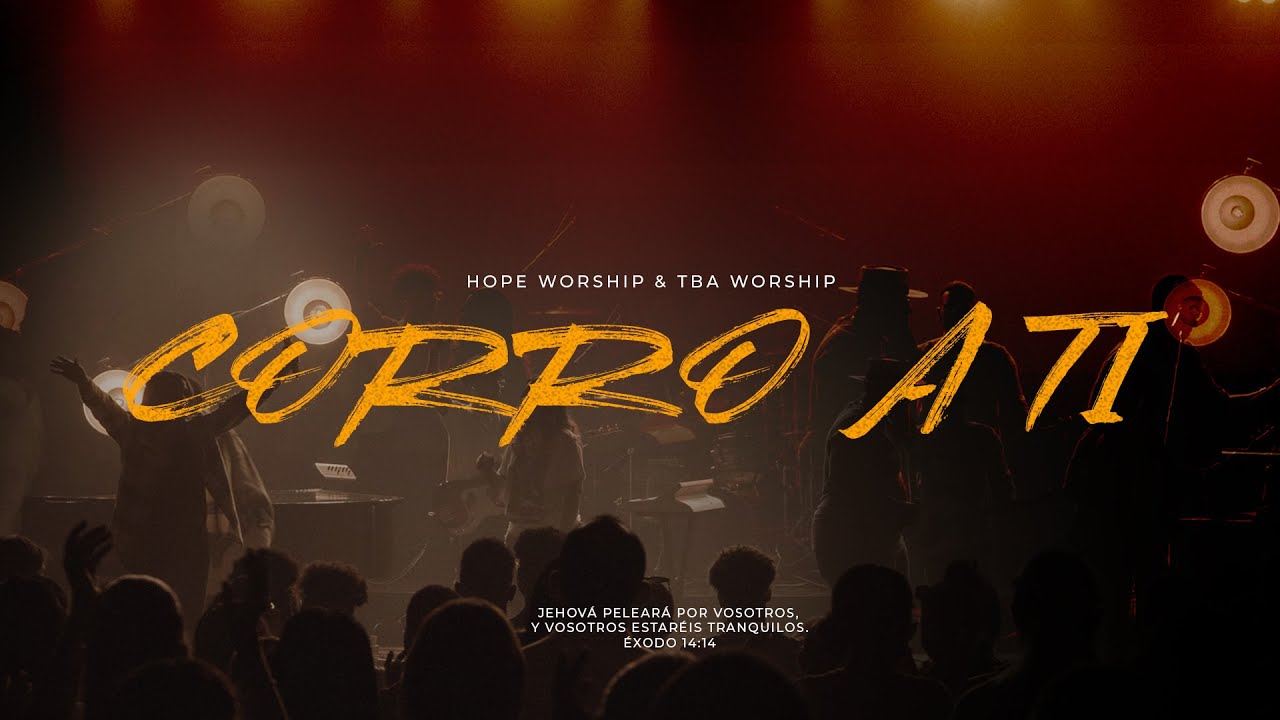 Corro A Ti | Grupo Hope & Tba Worship (Feat. Richard Acosta, Chris Armand & Misael J)