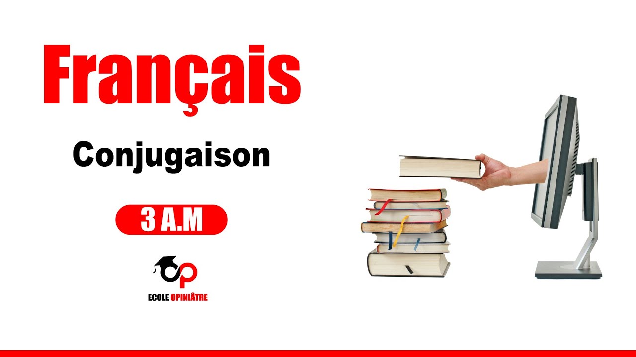 Fran&ccedil;ais 3AM: Conjugaison