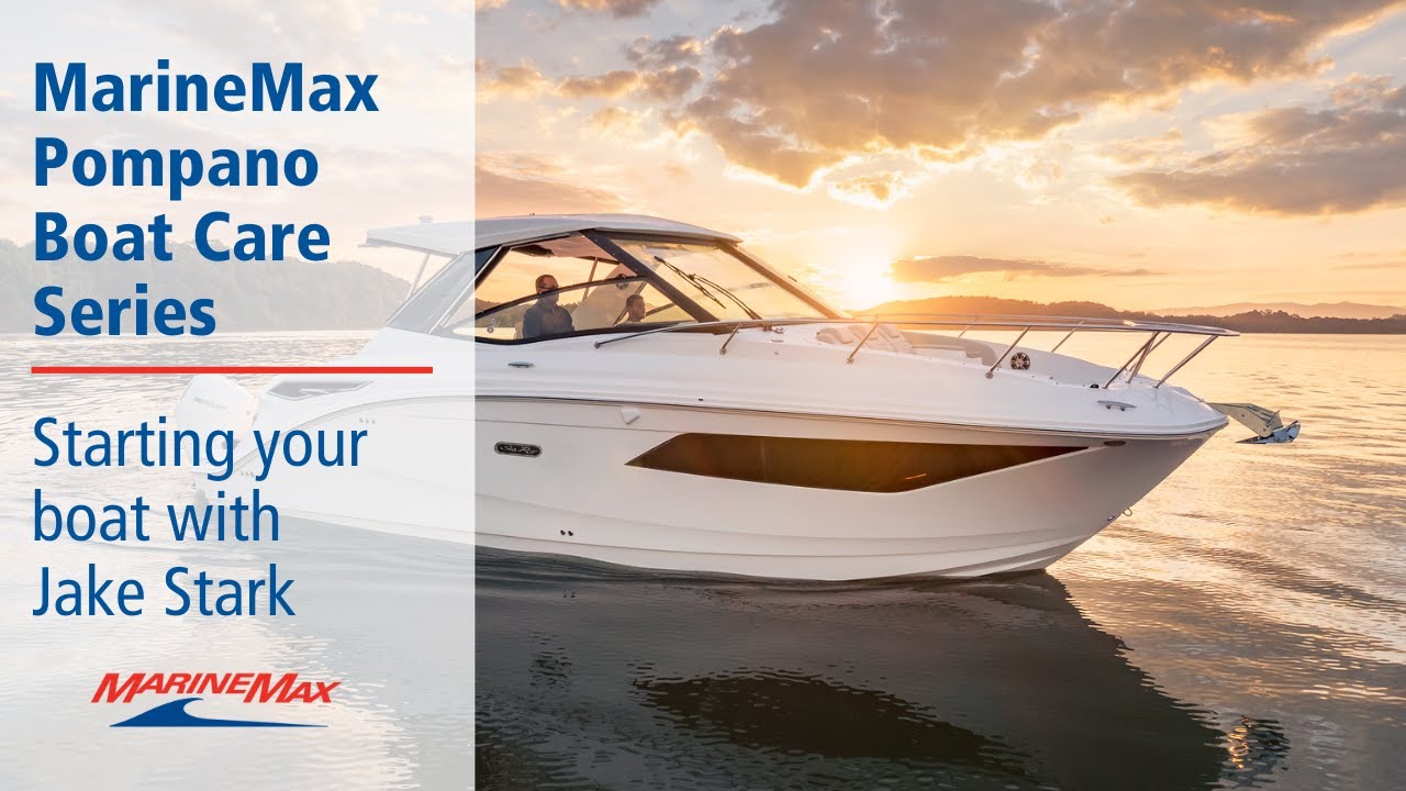 Серия статей MarineMax по уходу за лодками Pompano: Начало эксплуатации вашей лодки с Джейком Ста...