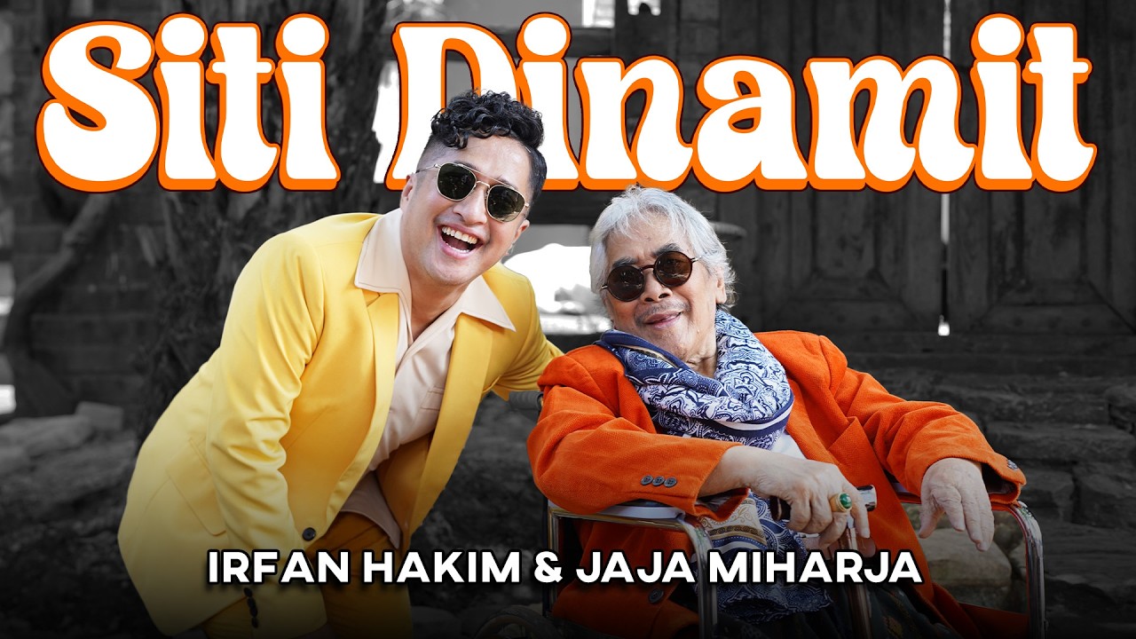 Jaja Miharja & Irfan Hakim - Siti Dinamit ( Official Music Video )