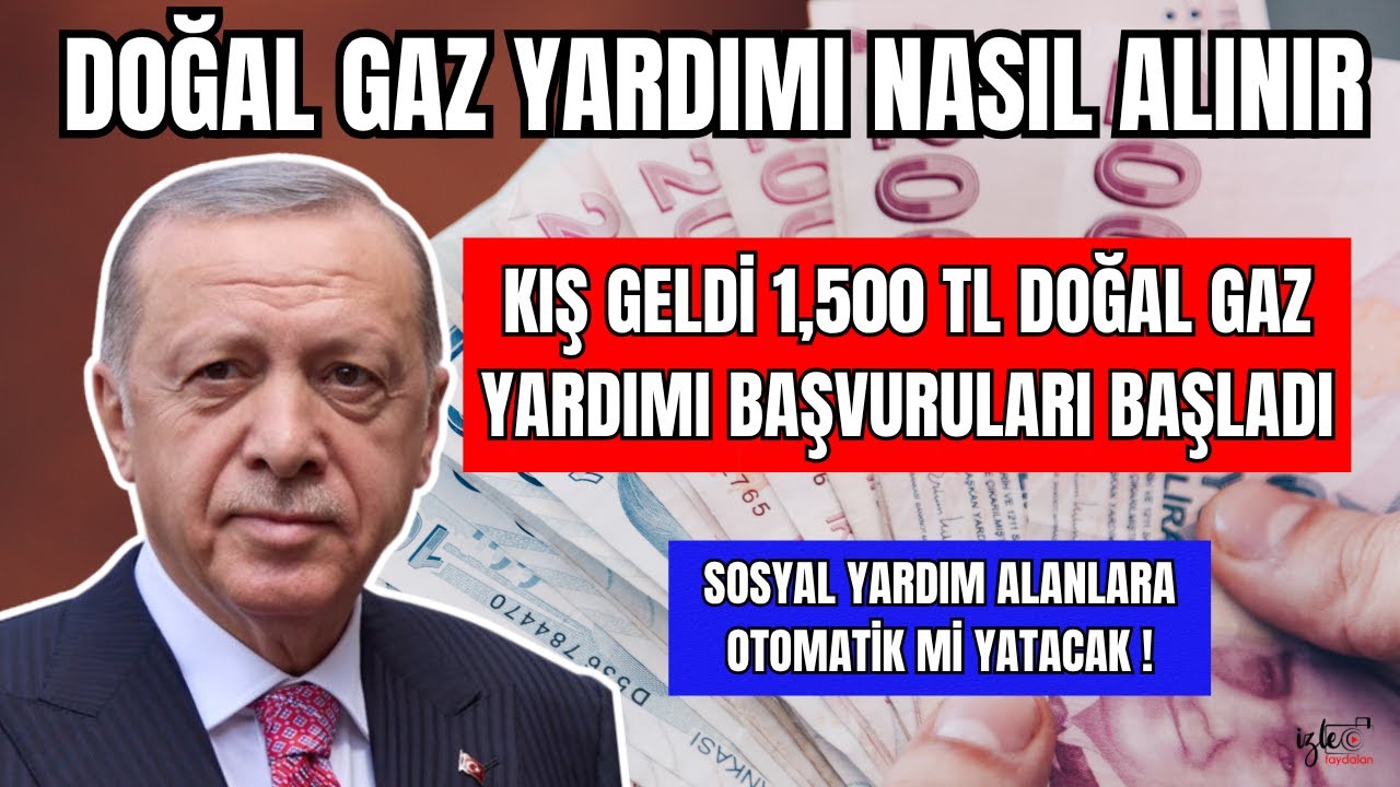 DOĞAL GAZ YARDIMI NEDİR NASIL ALINIR AİLE DESTEK VE SOSYAL YARDIM ALANLAR OTOMATİK Mİ YATIYOR