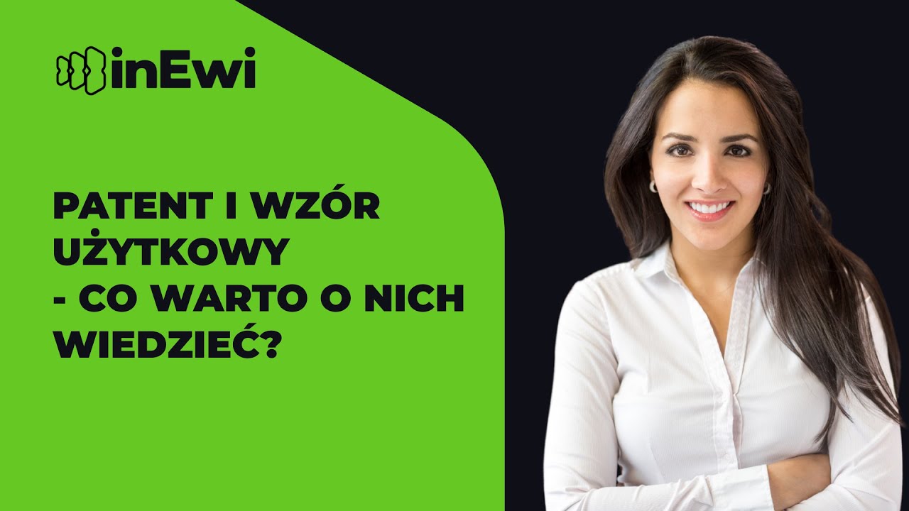 Patent i wz&oacute;r użytkowy - co warto o nich wiedzieć?