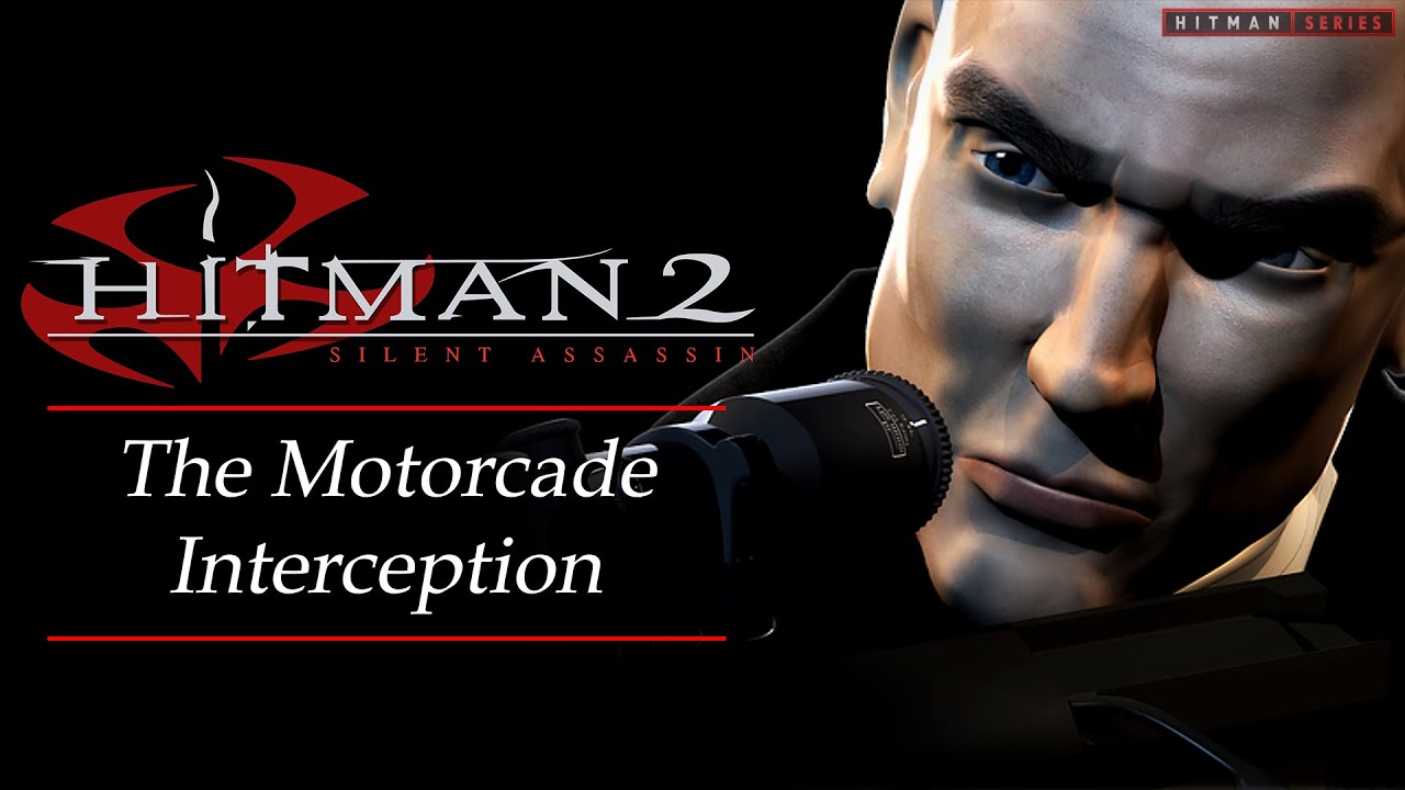 Hitman 2: Silent Assassin - Mission #15 - The Motorcade Interception