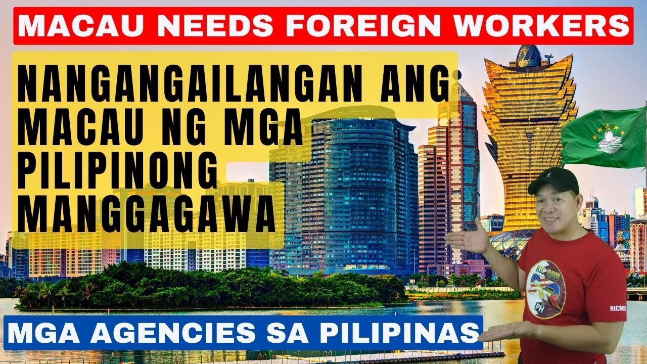 MACAU NEEDS FOREIGN WORKERS | RECOMMENDED AGENCIES FOR MACAU