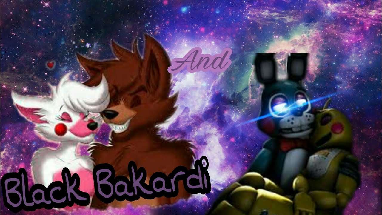 [FMV FNAF]~Клип Black Bakardi, танцы в моей кровати (Мангл и Фокси,Той чика и Той Бонни)