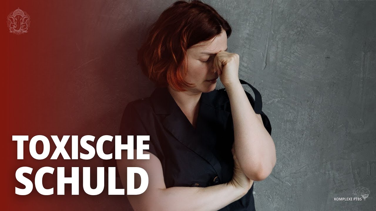 SCHULDGEFÜHL: Die vier ARTEN von Schuldgefühlen: Entstehung & Folgen für Erwachsensein