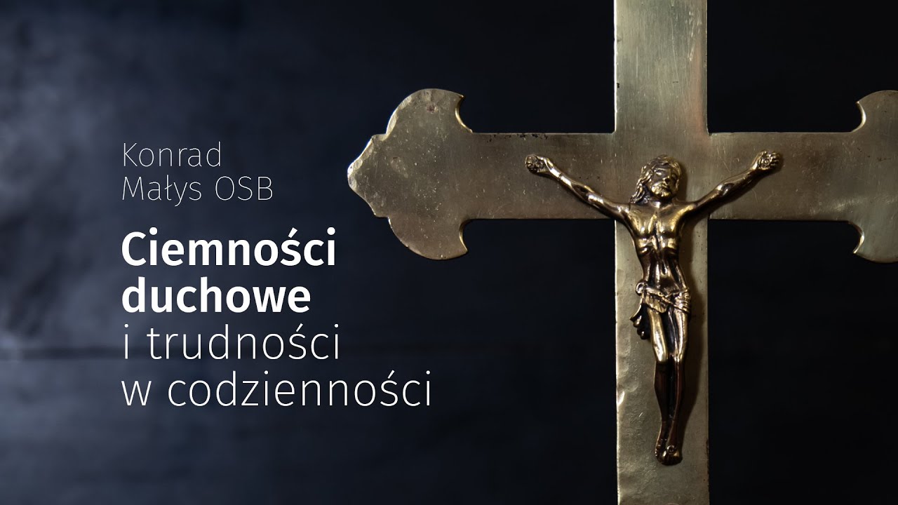 Ciemności duchowe i trudności w codzienności