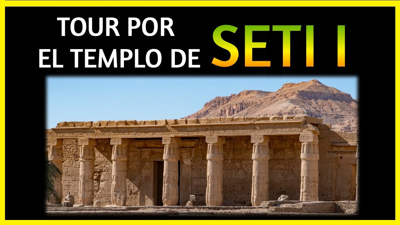 Entro el TEMPLO DE SETI I para MOSTRÁRTELO 🤠 Guía Virtual - EGIPTO DOCUMENTAL
