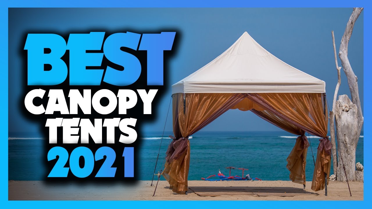 Best Canopy Tent 2021 You Have Ever Seen
