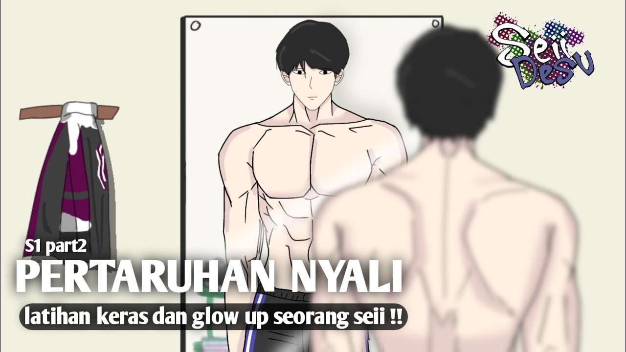 PERTARUHAN NYALI GLOW UP SEORANG SEII PART 2 - drama animasi