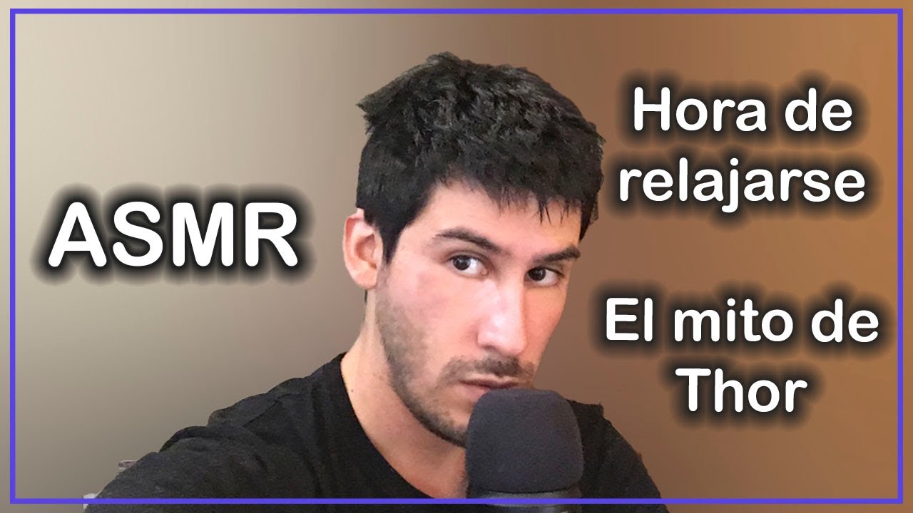 ASMR - Perfecto para dormir - Mito de Thor- ASMR ESPA&Ntilde;OL