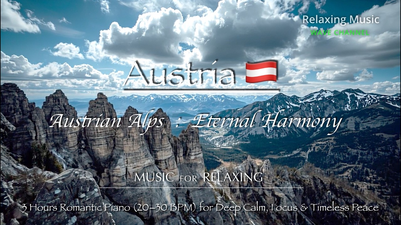 Austrian Alps : Eternal Harmony | 3 Hours Romantic Piano (20–30 BPM) for Deep Focus & Timeless Peace