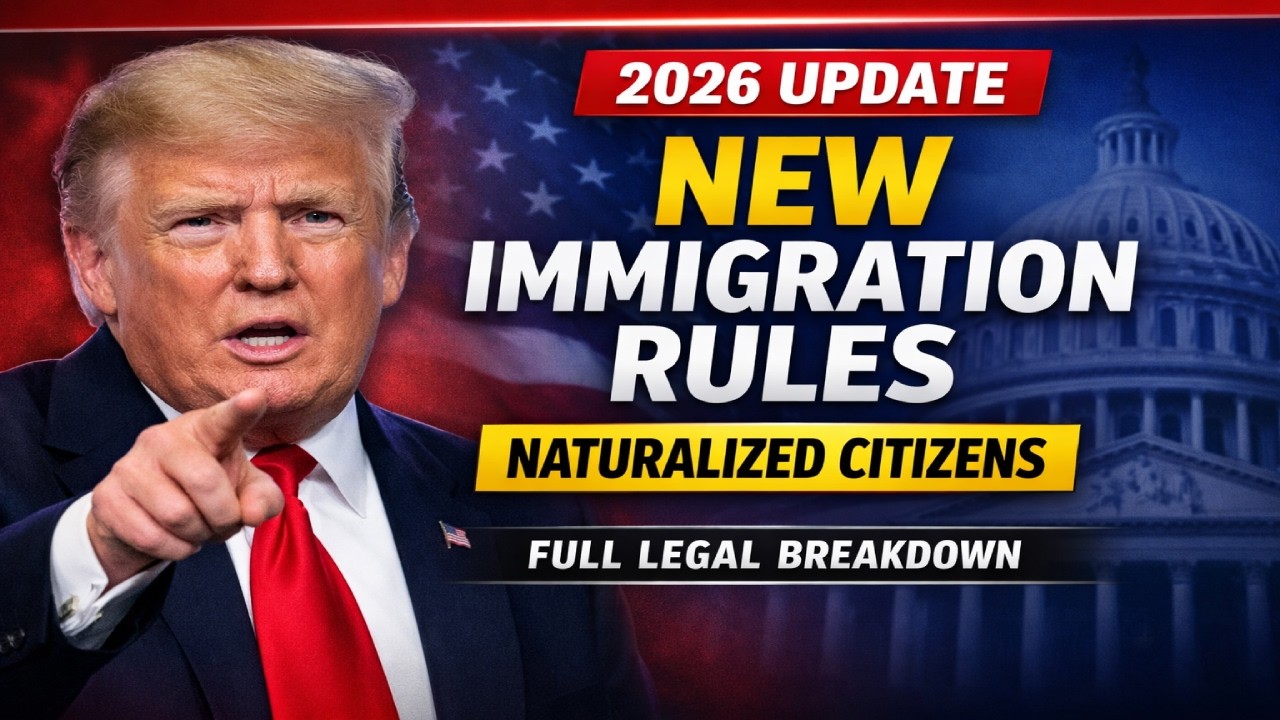 Trump Immigration Policy 2026 Update | New Rules for Naturalized Citizens | Full Legal Breakdown