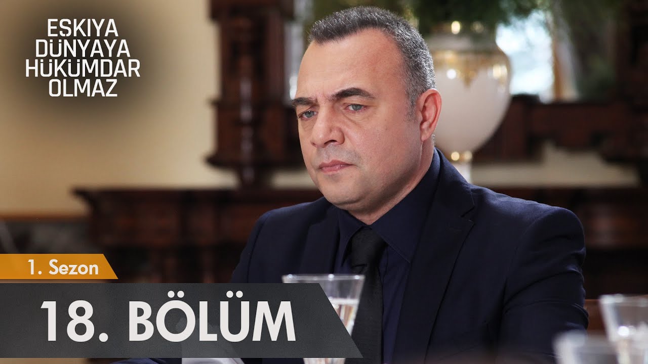Eşkıya Dünyaya Hükümdar Olmaz - 18. Bölüm - atv