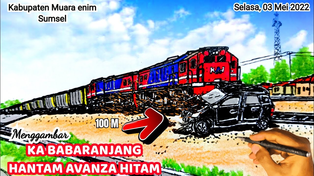 KA BABARANJANG HANTAM AVANZA 03 MEI 2022,MENGGAMBAR KERETA API BABARANJANG