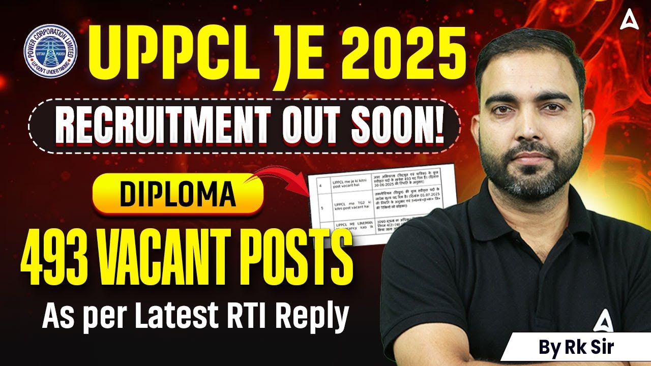 UPPCL JE 2025 Recruitment Soon! | Diploma 493 Vacant Posts | Latest RTI Update | By RK Sir