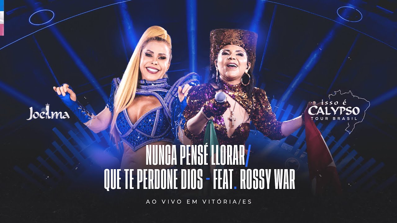 Joelma - Nunca Pensé Llorar/ Que Te Perdone Dios Feat. Rossy War (DVD Vitória)