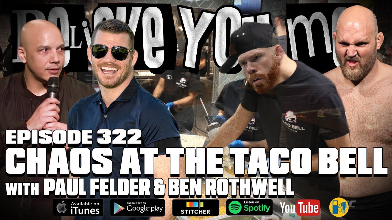 Chaos At The Taco Bell - Ft. Paul Felder and Ben Rothwell - BYM #322