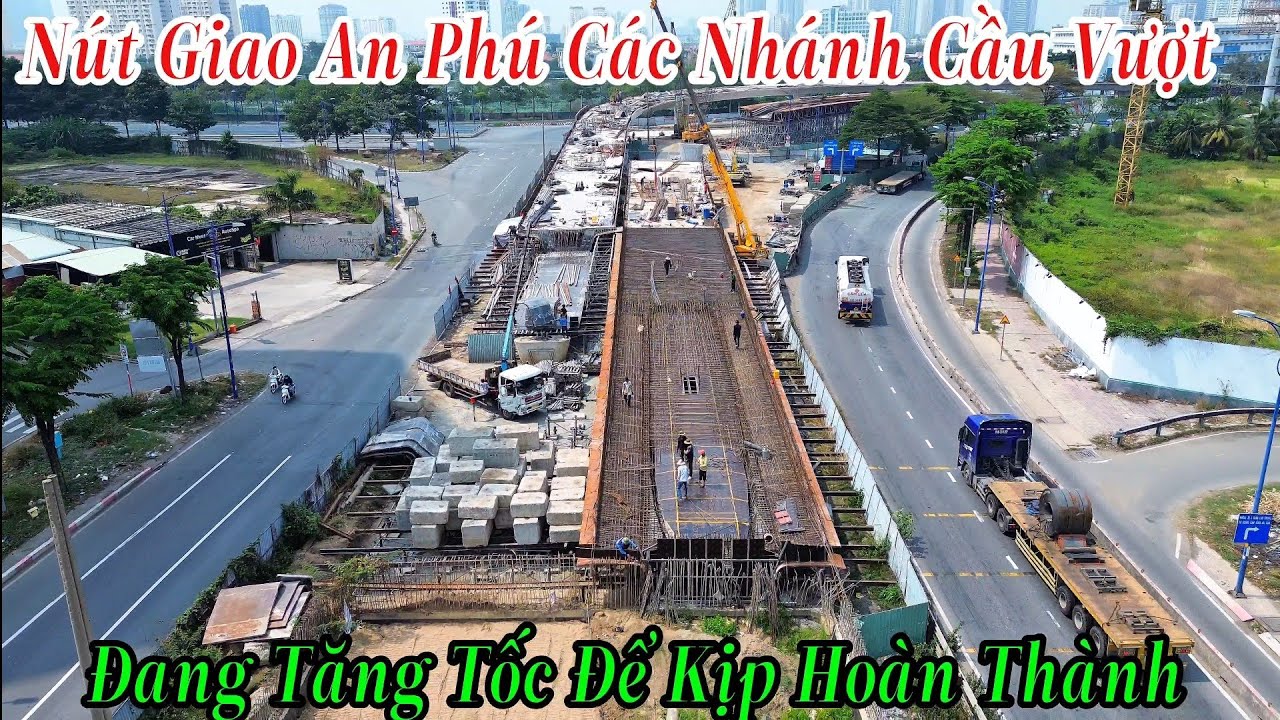 Nút Giao An Phú Các Nhánh Cầu Vượt Đang Tăng Tốc Để Kịp Hoàn Thành 9/3/2026